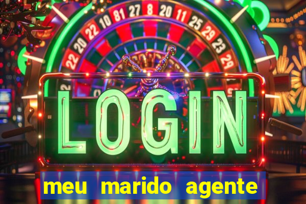 meu marido agente secreto dublado online